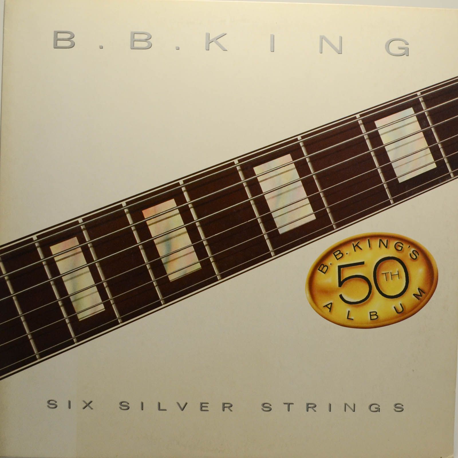 B.B. King — Six Silver Strings (B.B. King's 50th Album), 1986