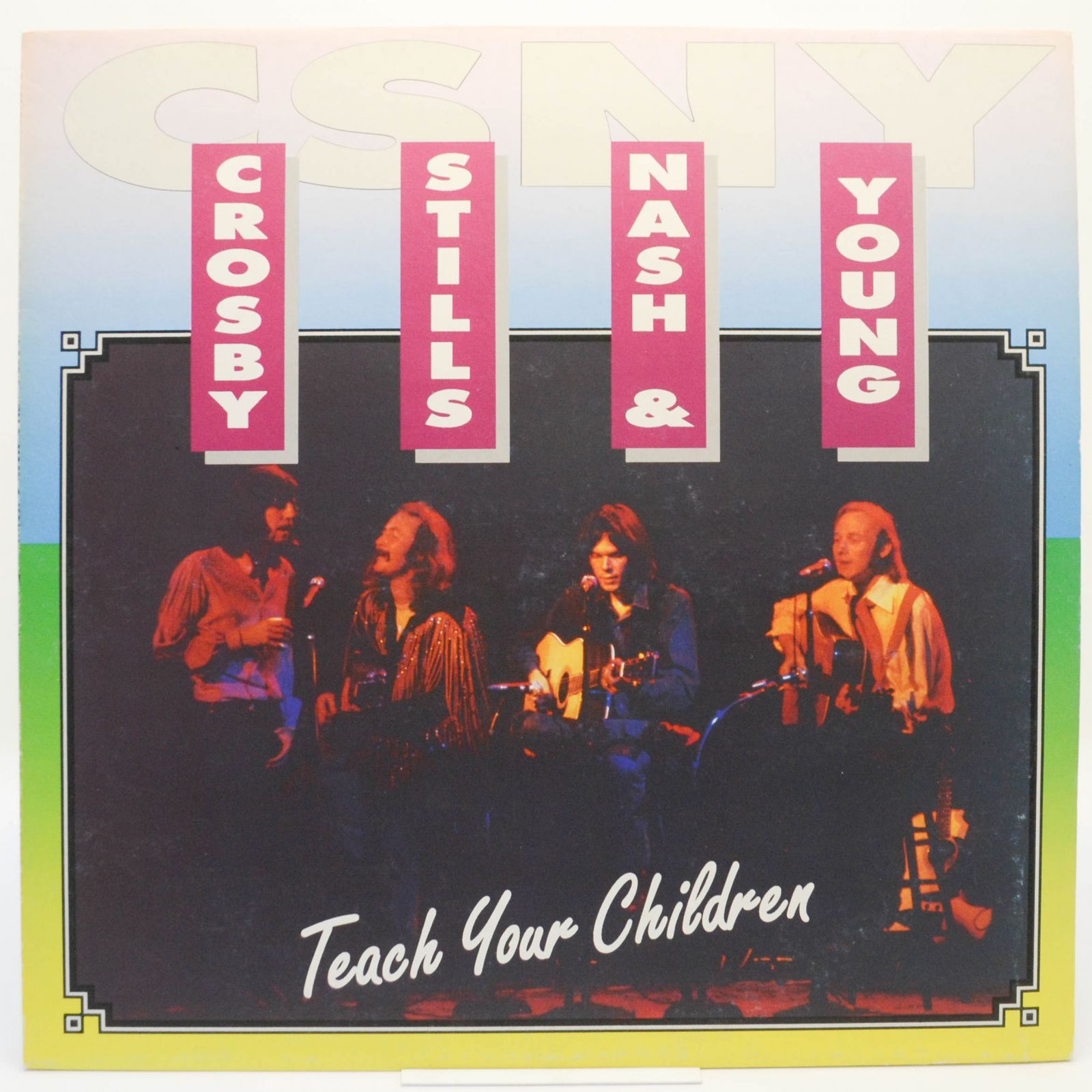 Crosby, Stills, Nash & Young — Teach Your Children, 1982