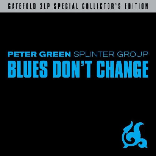 Blues Don't Change (Peter Green Splinter Group)