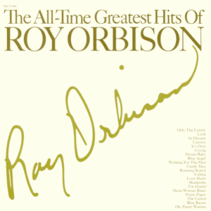 The All-Time Greatest Hits Of Roy Orbison