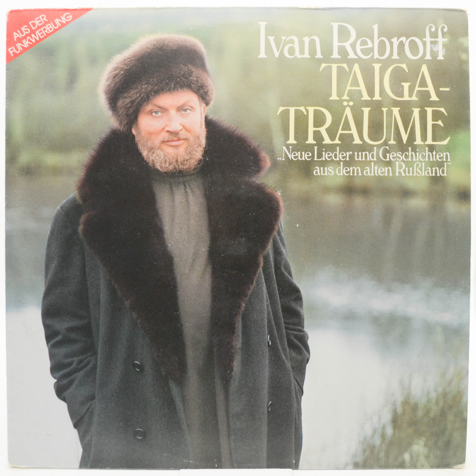 Ivan Rebroff — Taiga-Träume (Neue Lieder Und Geschichten Aus Dem Alten Rußland), 1983