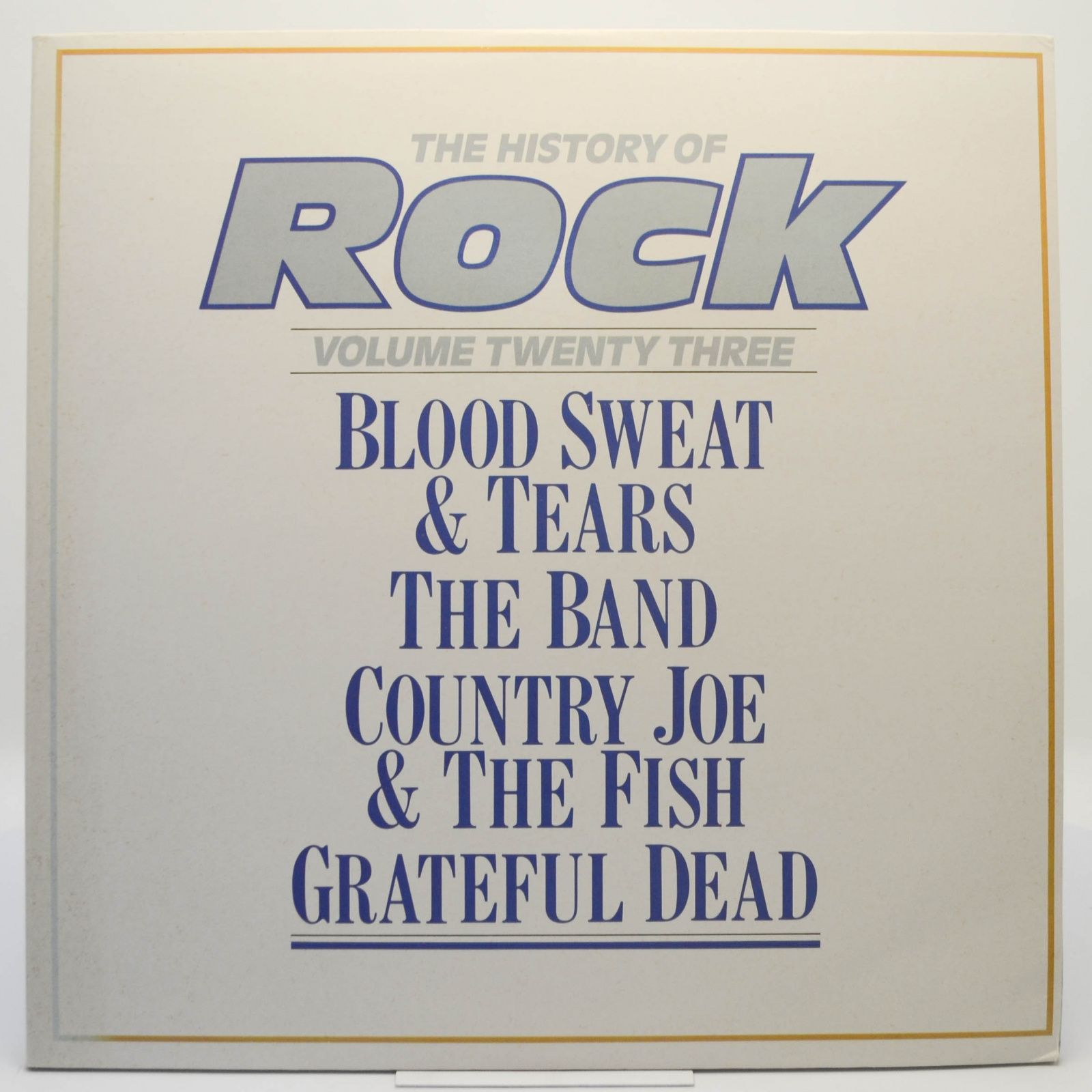 Blood Sweat & Tears / The Band / Country Joe & The Fish / Grateful Dead — The History Of Rock (Volume Twenty Three) (2LP, UK), 1984