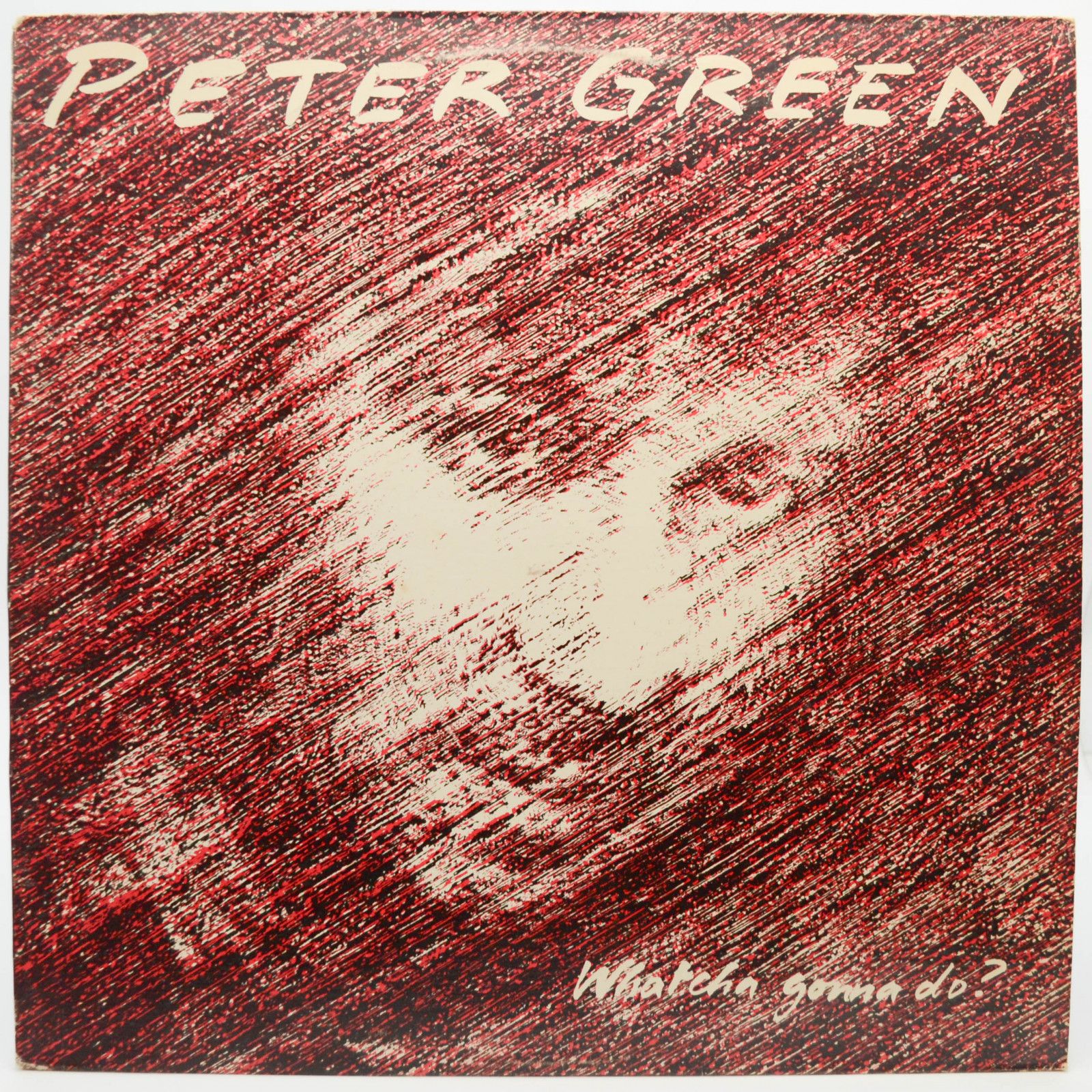 Peter Green — Whatcha Gonna Do? (UK), 1981
