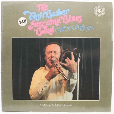 The Chris Barber Jazz And Blues Band - Barbican Blues (2LP), 1982