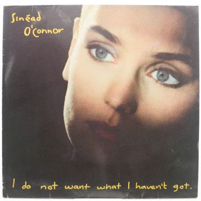 I Do Not Want What I Haven't Got, 1990