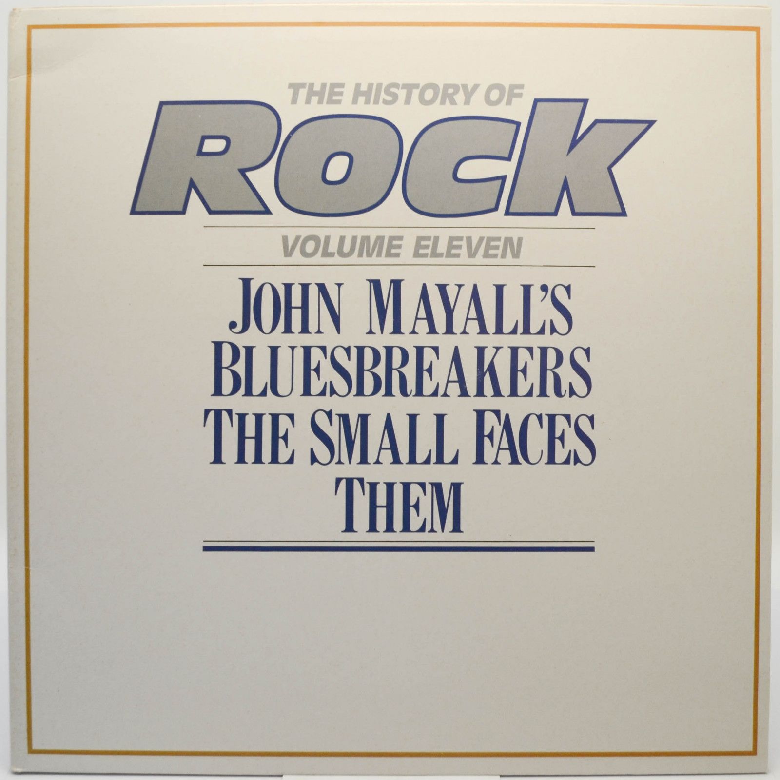 John Mayall's Bluesbreakers / The Small Faces / Them — The History Of Rock (Volume Eleven) (UK), 1982
