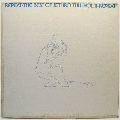 Repeat • The Best Of Jethro Tull • Vol. II • Repeat, 1977