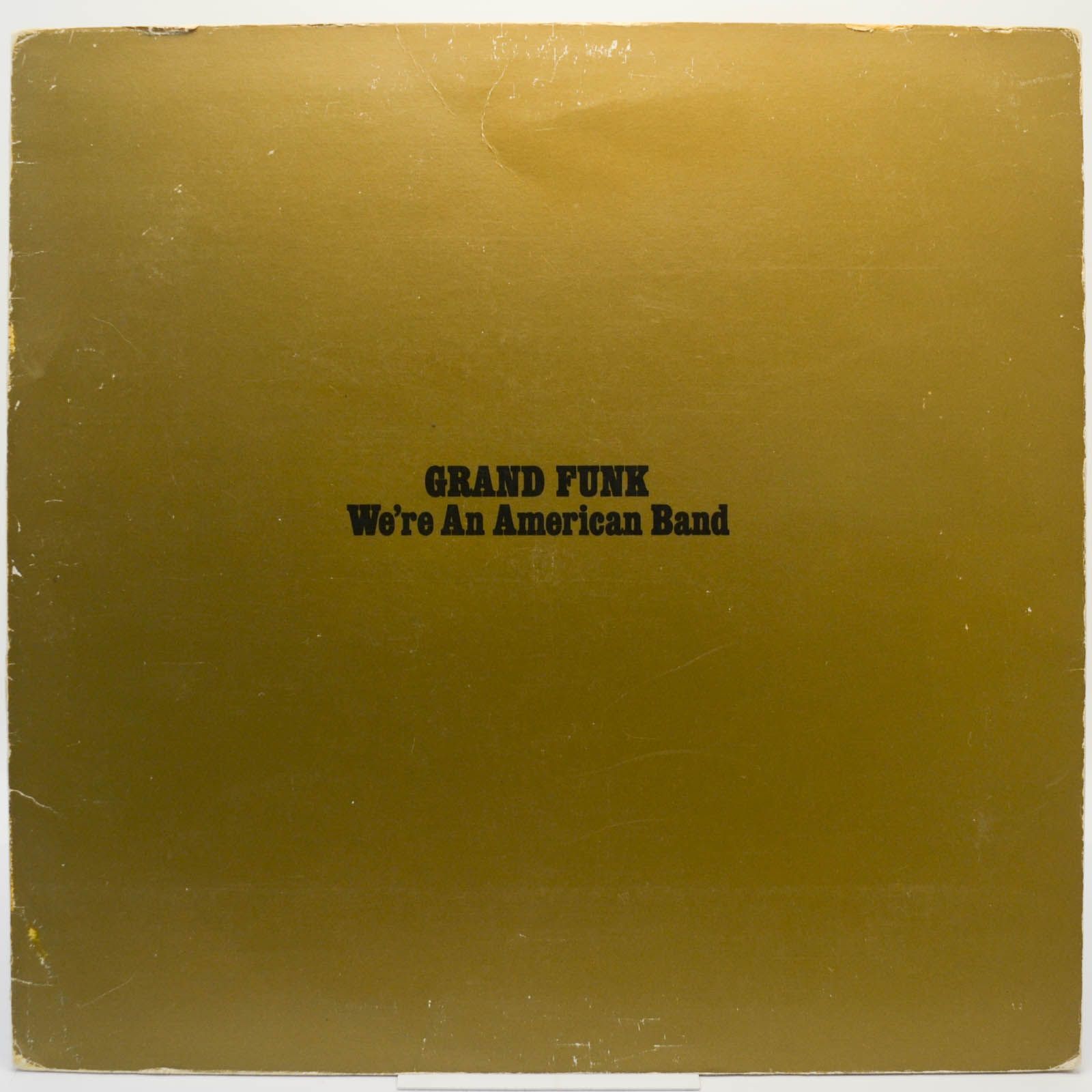 Grand Funk — We're An American Band, 1973