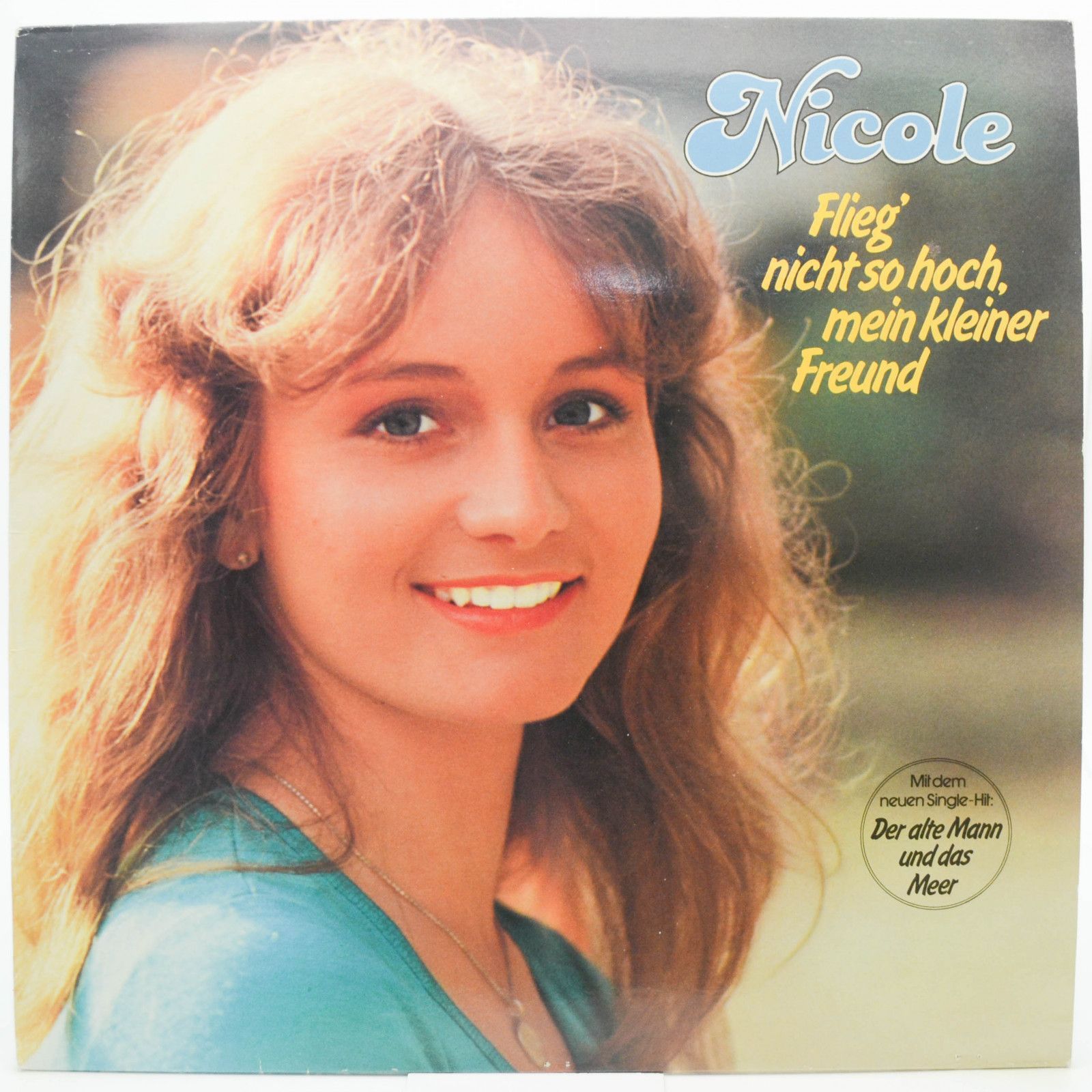 Виниловая пластинка Nicole — Flieg' Nicht So Hoch, Mein Kleiner Freund, 1981