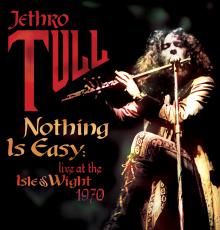 Nothing Is Easy: Live At The Isle Of Wight 1970